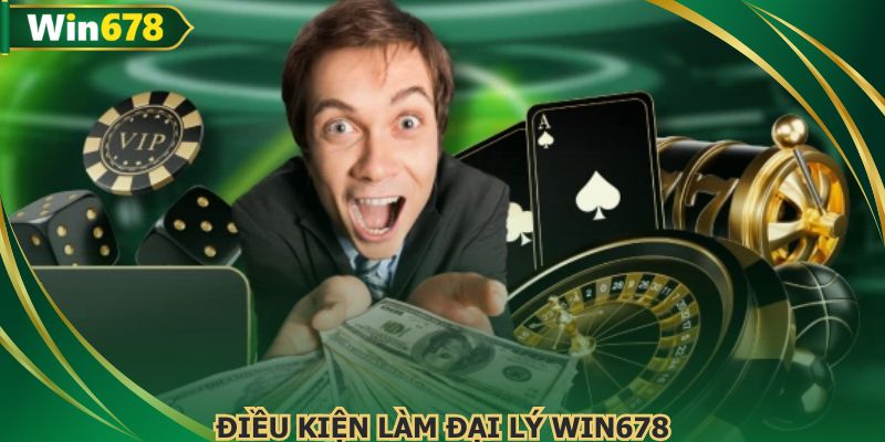 Điều kiện để làm đại lý WIN678