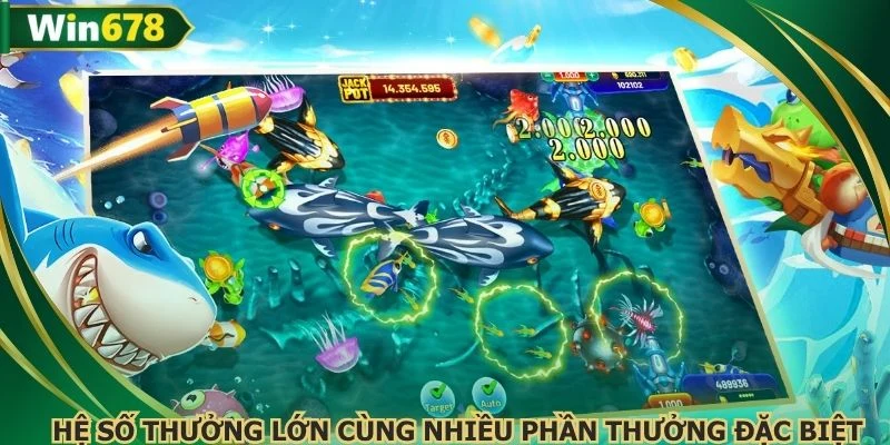 Hệ số thưởng lớn cùng nhiều phần thưởng đặc biệt