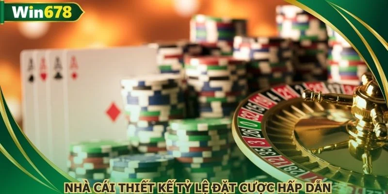 Nhà cái thiết kế tỷ lệ đặt cược hấp dẫn