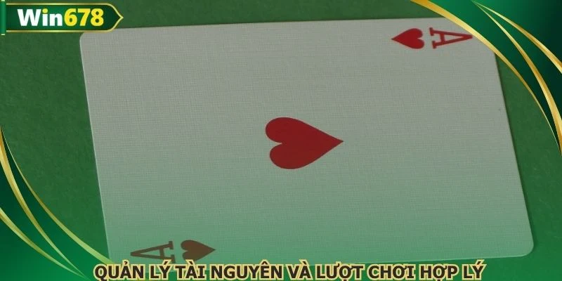 Quản lý tài nguyên và lượt chơi hợp lý